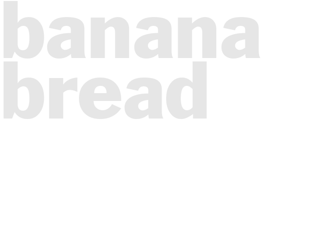 Banana Bread
