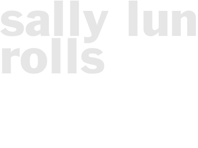 Sally Lunn Rolls