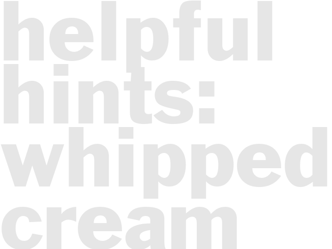 Helpful Hints: Whipped Cream