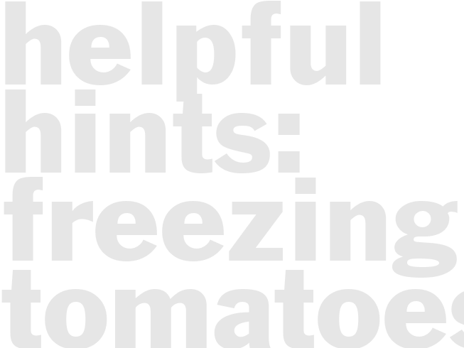 Helpful Hints: Freezing tomatoes
