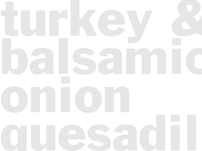 Turkey & Balsamic Onion Quesadillas