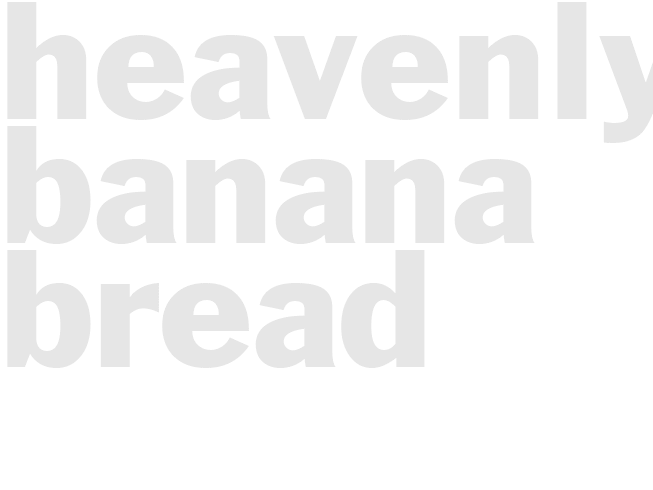 Heavenly Banana Bread