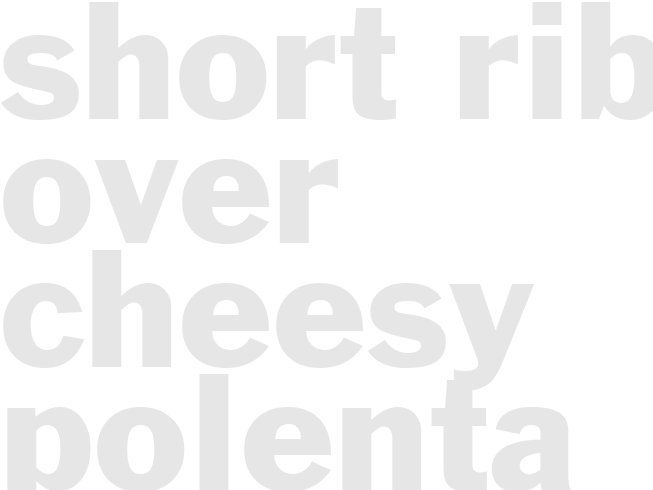 Short Ribs over Cheesy Polenta