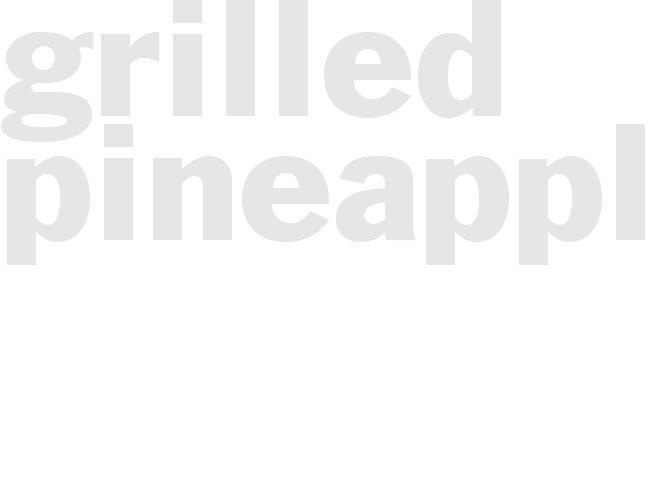 Grilled Pineapple