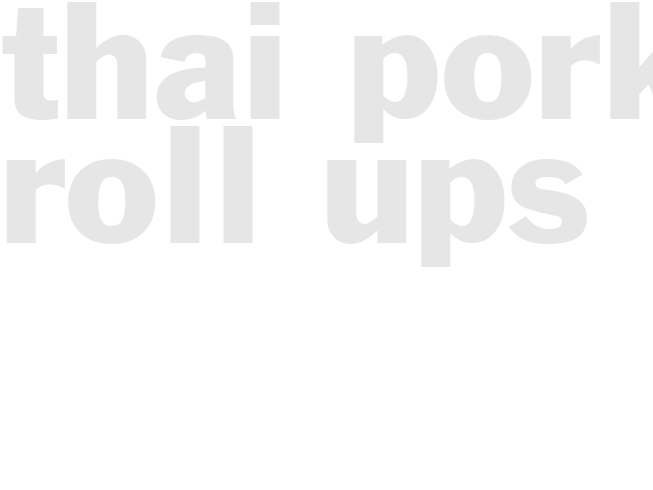 Thai Pork Roll-Ups