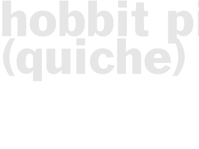 Hobbit Pie (quiche)