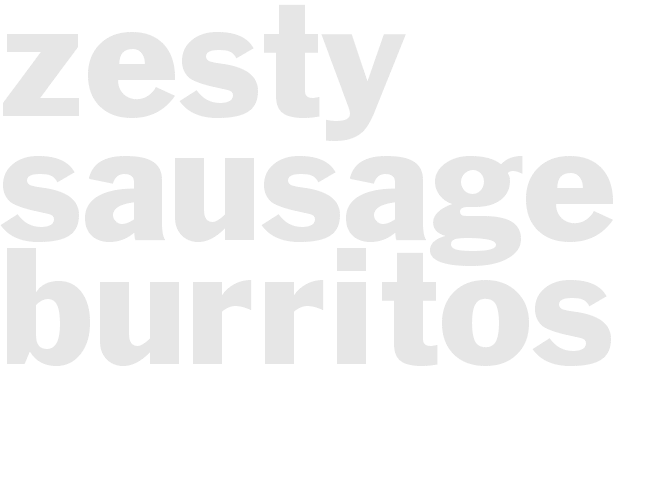Zesty sausage burritos