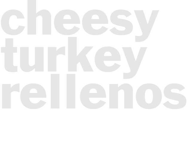 Cheesy turkey Rellenos