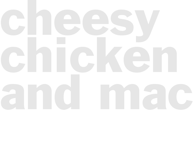 Cheesy Chicken and mac