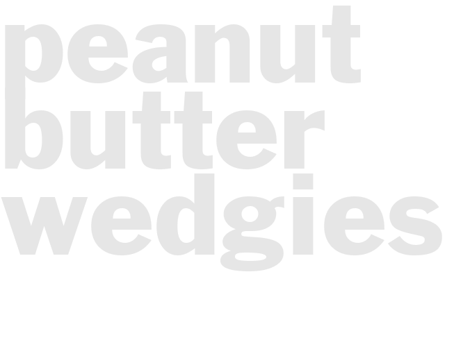 Peanut butter wedgies
