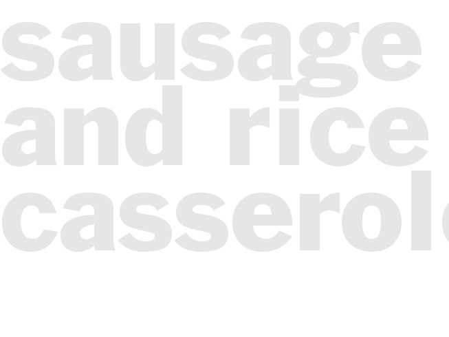 Sausage and Rice casserole