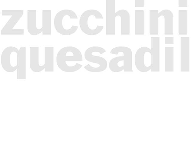 Zucchini Quesadillas