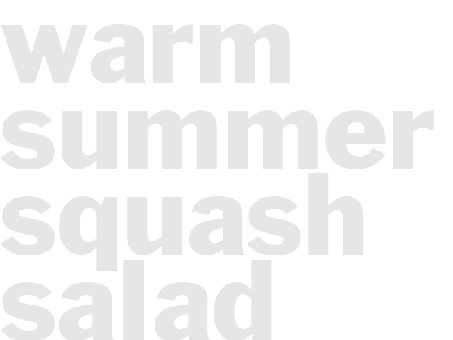 Warm Summer Squash Salad