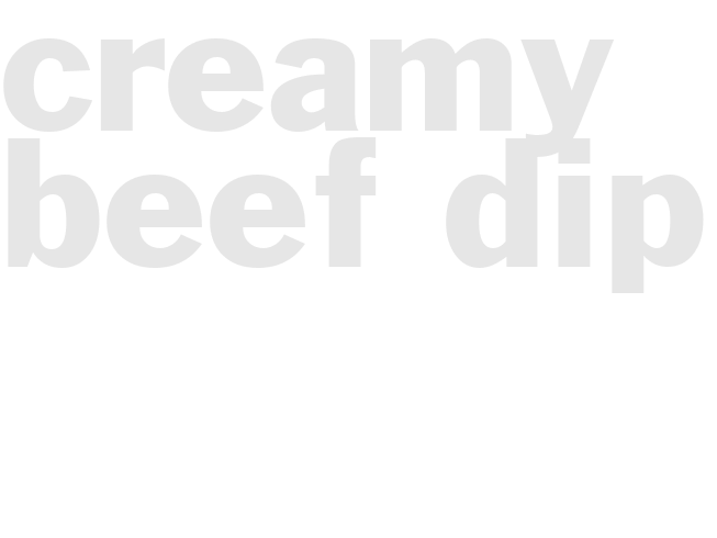 Creamy Beef dip