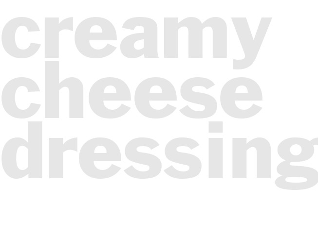 Creamy cheese dressing