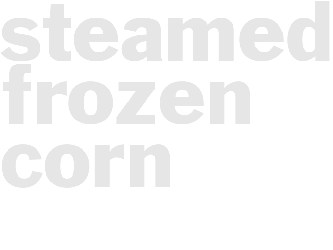 Steamed frozen corn