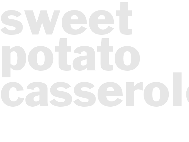 Sweet potato casserole