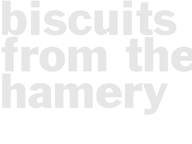 Biscuits from the Hamery
