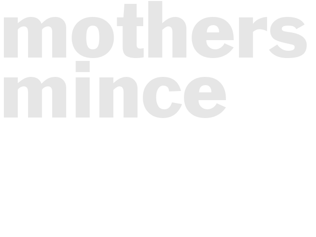 Mothers mince
