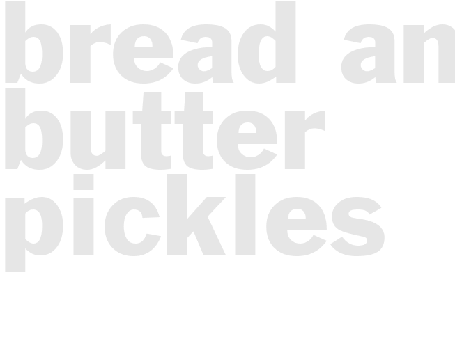 Bread and butter pickles