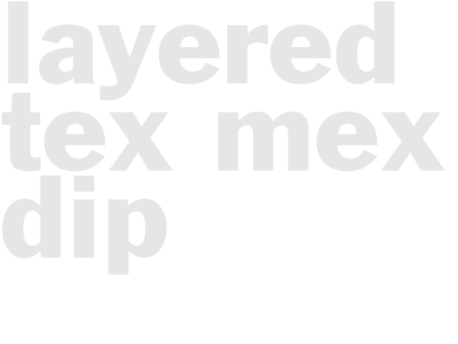 Layered Tex Mex Dip