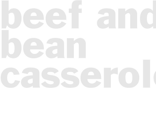 Beef and bean casserole