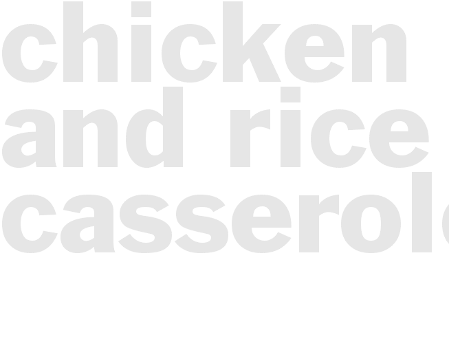 Chicken and Rice casserole