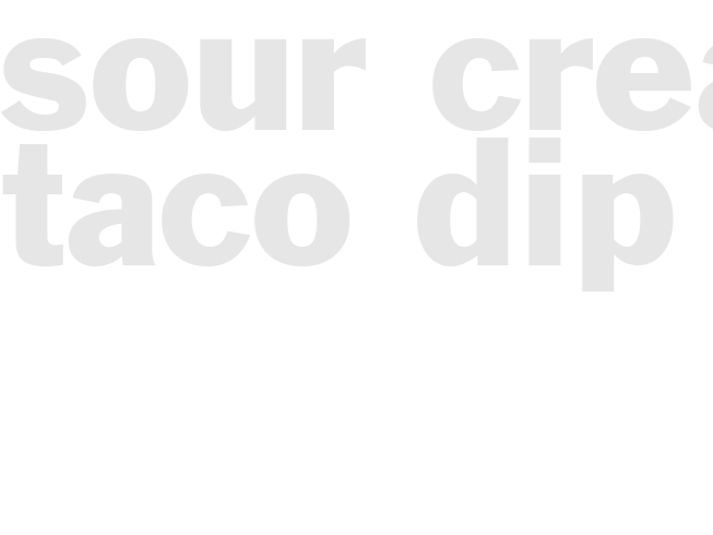 Sour cream Taco dip