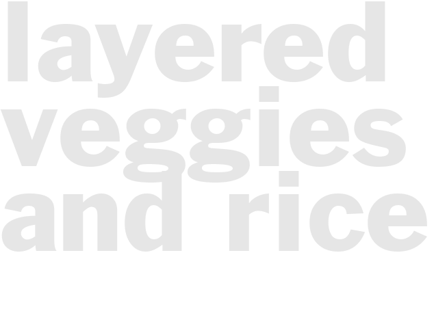 Layered veggies and rice