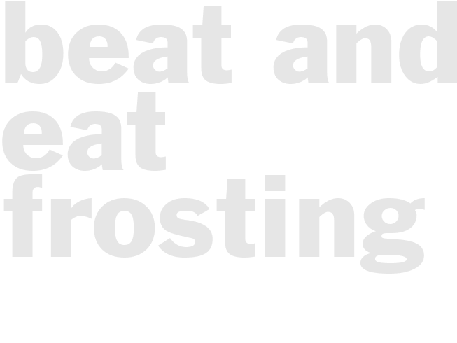 Beat and eat frosting