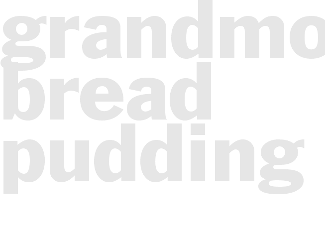Grandmothers Bread Pudding