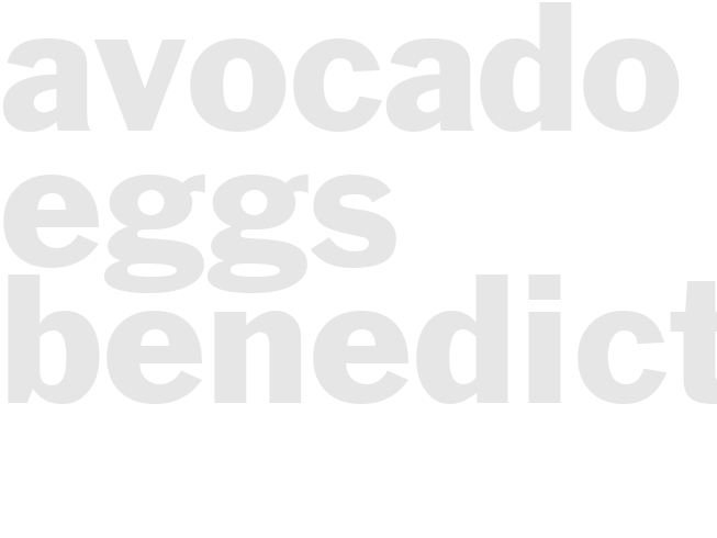 Avocado Eggs Benedict