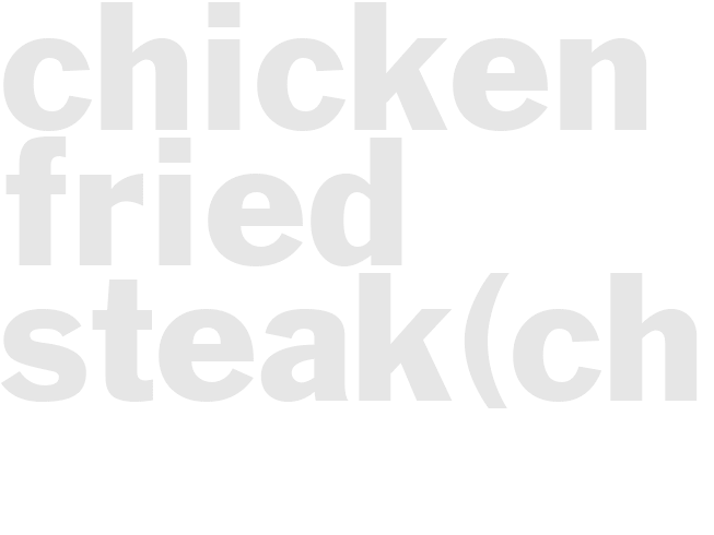 chicken fried steak(chicken)