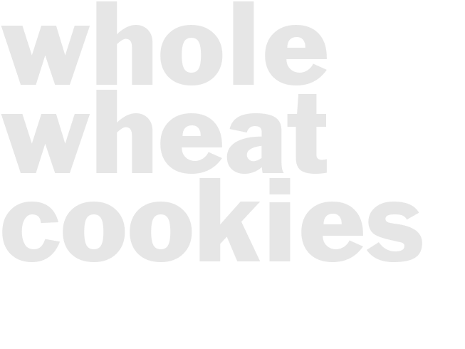 Whole Wheat Cookies